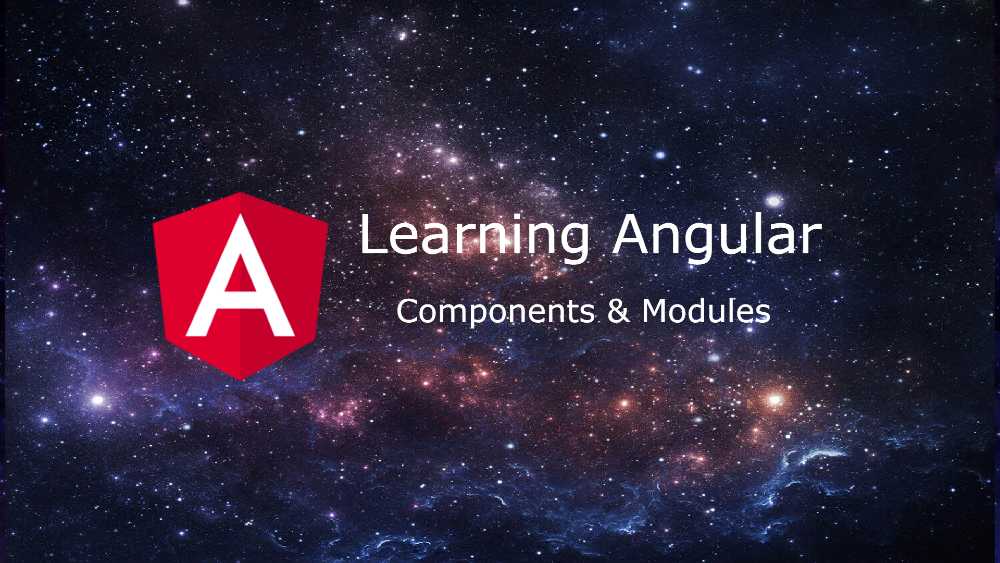 angular componentsa nd modules
