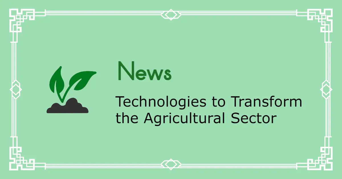 tech to transform to agriculture sector